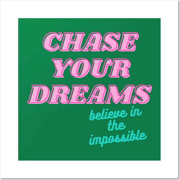 Chase Your Dreams Wall Art by baseCompass